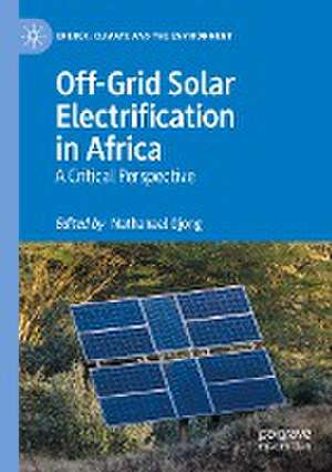 Off-Grid Solar Electrification in Africa: A Critical Perspective de Nathanael Ojong