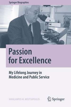 Passion for Excellence: My Lifelong Journey into Medicine and Public Service de Haralampos M. Moutsopoulos