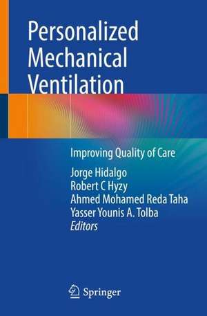 Personalized Mechanical Ventilation : Improving Quality of Care de Jorge Hidalgo