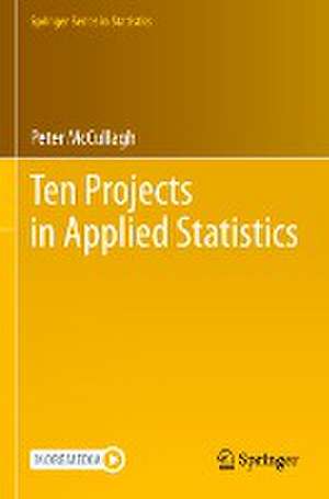 Ten Projects in Applied Statistics de Peter McCullagh