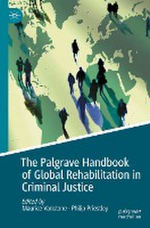 The Palgrave Handbook of Global Rehabilitation in Criminal Justice de Maurice Vanstone