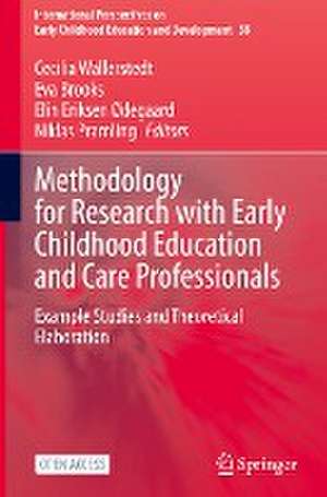 Methodology for Research with Early Childhood Education and Care Professionals: Example Studies and Theoretical Elaboration de Cecilia Wallerstedt