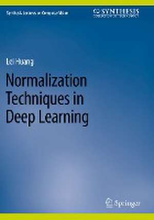 Huang, L: Normalization Techniques in Deep Learning
