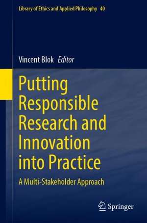 Putting Responsible Research and Innovation into Practice: A Multi-Stakeholder Approach de Vincent Blok