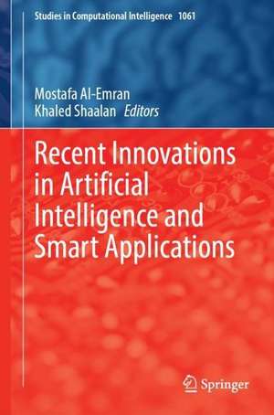 Recent Innovations in Artificial Intelligence and Smart Applications de Mostafa Al-Emran