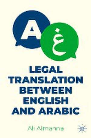 Legal Translation between English and Arabic de Ali Almanna