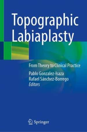 Topographic Labiaplasty: From Theory to Clinical Practice de Pablo Gonzalez-Isaza