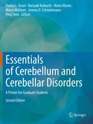 Essentials of Cerebellum and Cerebellar Disorders: A Primer For Graduate Students de Donna L. Gruol