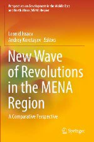 New Wave of Revolutions in the MENA Region: A Comparative Perspective de Leonid Issaev