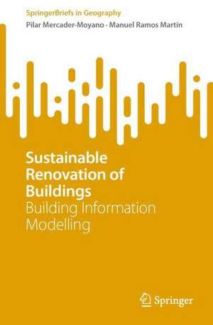 Sustainable Renovation of Buildings: Building Information Modelling de Pilar Mercader-Moyano