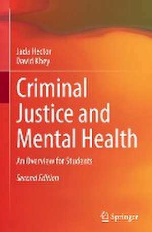 Criminal Justice and Mental Health: An Overview for Students de Jada Hector