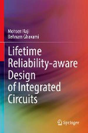 Lifetime Reliability-aware Design of Integrated Circuits de Mohsen Raji