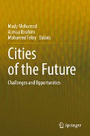 Cities of the Future: Challenges and Opportunities de Mady Mohamed