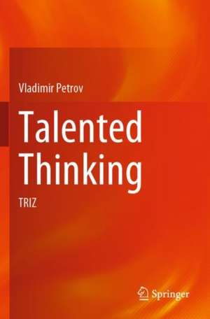 Talented Thinking: TRIZ de Vladimir Petrov