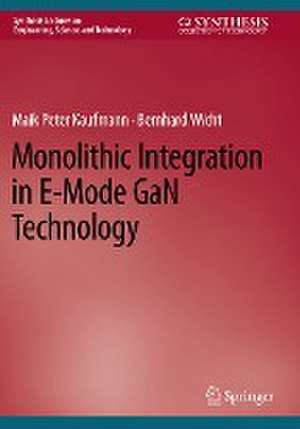 Monolithic Integration in E-Mode GaN Technology de Maik Peter Kaufmann