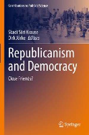 Republicanism and Democracy: Close Friends? de Skadi Siiri Krause