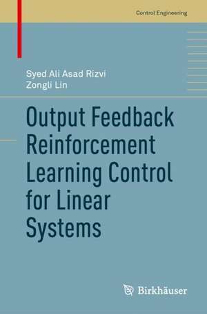 Output Feedback Reinforcement Learning Control for Linear Systems de Syed Ali Asad Rizvi