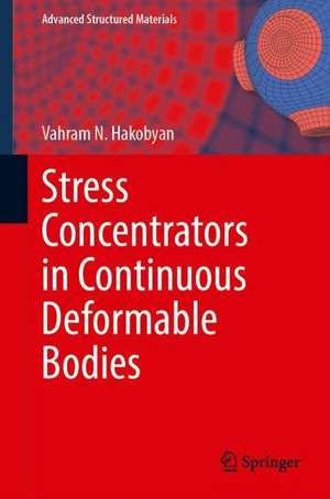 Stress Concentrators in Continuous Deformable Bodies de Vahram N. Hakobyan