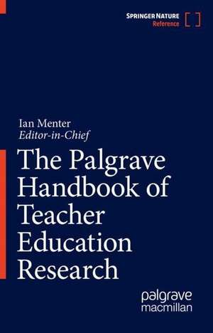 The Palgrave Handbook of Teacher Education Research de Ian Menter