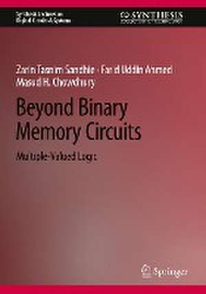 Beyond Binary Memory Circuits: Multiple-Valued Logic de Zarin Tasnim Sandhie