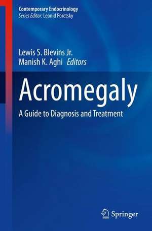 Acromegaly: A Guide to Diagnosis and Treatment de Lewis S. Blevins Jr.