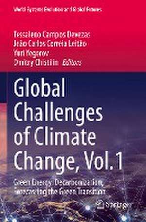 Global Challenges of Climate Change, Vol.1: Green Energy, Decarbonization, Forecasting the Green Transition de Tessaleno Campos Devezas