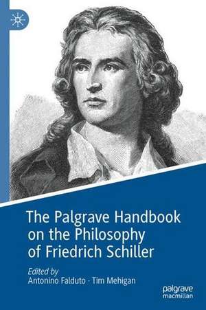 The Palgrave Handbook on the Philosophy of Friedrich Schiller de Antonino Falduto