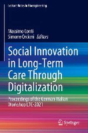 Social Innovation in Long-Term Care Through Digitalization: Proceedings of the German-Italian Workshop LTC-2021 de Massimo Conti