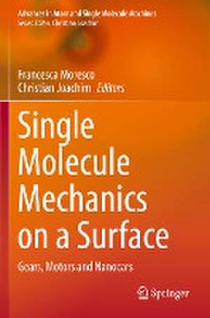 Single Molecule Mechanics on a Surface: Gears, Motors and Nanocars de Francesca Moresco