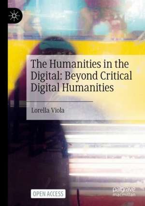 Humanities in the Digital de Lorella Viola