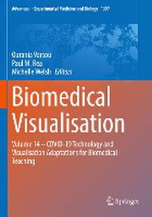 Biomedical Visualisation: Volume 14 ‒ COVID-19 Technology and Visualisation Adaptations for Biomedical Teaching de Ourania Varsou