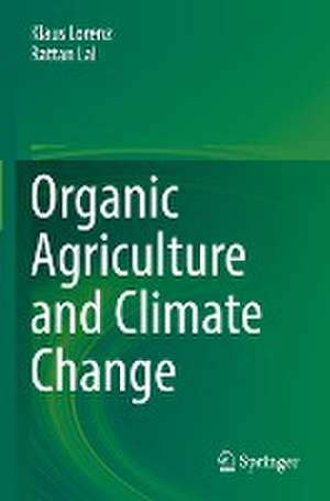 Organic Agriculture and Climate Change de Klaus Lorenz