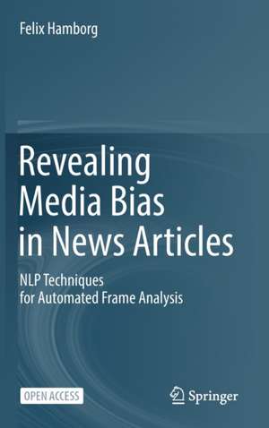 Revealing Media Bias in News Articles: NLP Techniques for Automated Frame Analysis de Felix Hamborg