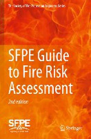 SFPE Guide to Fire Risk Assessment: SFPE Task Group on Fire Risk Assessment de Society of Fire Protection Engineers