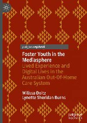 Foster Youth in the Mediasphere: Lived Experience and Digital Lives in the Australian Out-Of-Home Care System de Milissa Deitz