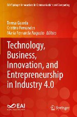 Technology, Business, Innovation, and Entrepreneurship in Industry 4.0 de Teresa Guarda