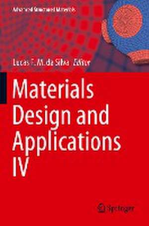 Materials Design and Applications IV de Lucas F. M. da Silva