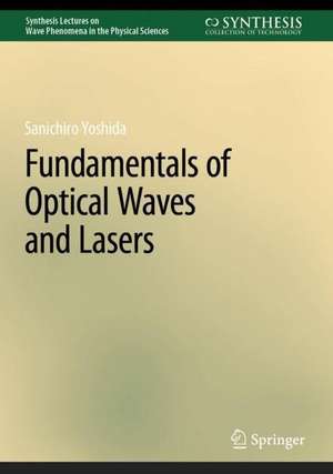 Fundamentals of Optical Waves and Lasers de Sanichiro Yoshida