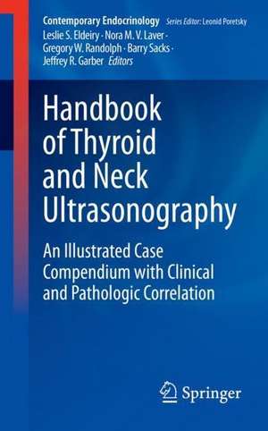 Handbook of Thyroid and Neck Ultrasonography: An Illustrated Case Compendium with Clinical and Pathologic Correlation de Leslie S. Eldeiry