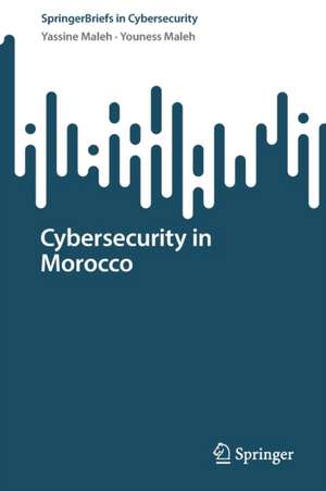 Cybersecurity in Morocco de Yassine Maleh