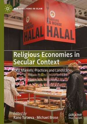 Religious Economies in Secular Context: Halal Markets, Practices and Landscapes de Rano Turaeva