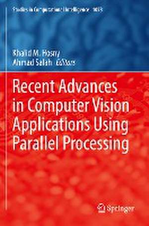 Recent Advances in Computer Vision Applications Using Parallel Processing de Khalid M. Hosny