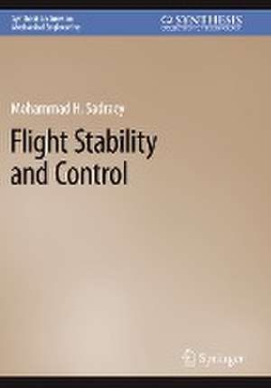 Flight Stability and Control de Mohammad H. Sadraey