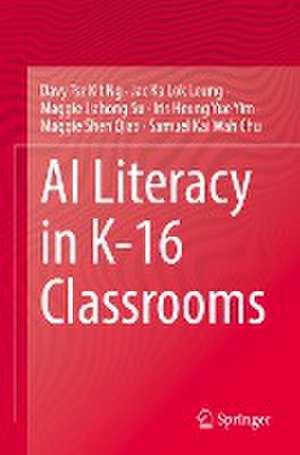 AI Literacy in K-16 Classrooms de Davy Tsz Kit Ng