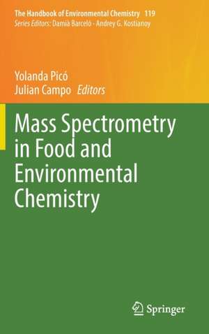 Mass Spectrometry in Food and Environmental Chemistry de Yolanda Picó