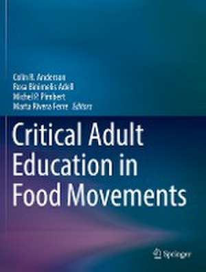 Critical Adult Education in Food Movements de Colin R. Anderson