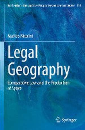 Legal Geography: Comparative Law and the Production of Space de Matteo Nicolini