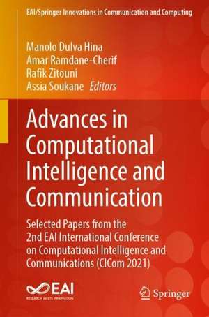 Advances in Computational Intelligence and Communication: Selected Papers from the 2nd EAI International Conference on Computational Intelligence and Communications (CICom 2021) de Manolo Dulva Hina