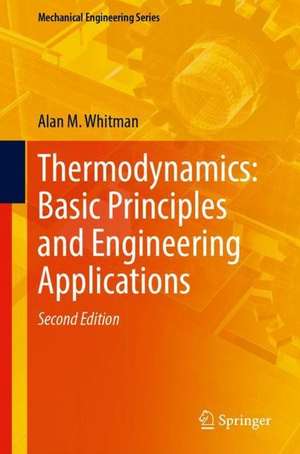 Thermodynamics: Basic Principles and Engineering Applications de Alan M. Whitman