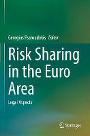 Risk Sharing in the Euro Area: Legal Aspects de Georgios Psaroudakis